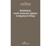 Mondialisation, accords commerciaux régionaux et intégration de l'Afrique - Azzedine Ghoufrane - L'harmattan - broché - Essai