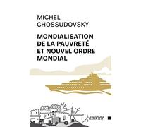 Mondialisation de la pauvreté et nouvel ordre mondial. Nouvelle édition revue et augmentée