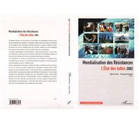 Mondialisation des Résistances. L'Etat des luttes 2002