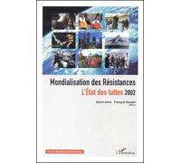 Mondialisation des Résistances. L'Etat des luttes 2002