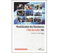 Mondialisation Des Résistances - L'etat Des Luttes 2002