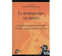 Mondialisation des risques Une histoire politique - Soraya Boudia - Presses Universitaires Rennes - broché - Etude