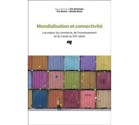 Mondialisation et connectivité Les enjeux du commerce, de l'investissement et du travail au XXIe siècle - Eric Boulanger - Presses Universite Du Quebec - broché - Etude