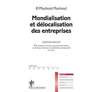 Mondialisation et délocalisation des entreprises - El Mouhoub Mouhoud - La découverte - Poche - Etude