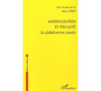 Mondialisation et fiscalité La globalisation fiscale - Marc Leroy - L'harmattan - broché - Etude