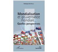 Mondialisation Et Gouvernance Mondiale - Quelles Perspectives ?