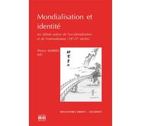 Mondialisation et identité Les débats autour de l'occidentalisation et de l'orientalisation - Thierry Marrès - Academia Eds - broché - Etude