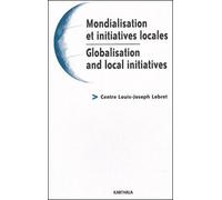 Mondialisation Et Initiatives Locales : Globalisation And Local Initiatives