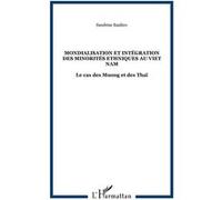Mondialisation et intégration des minorités ethniques au Viet Nam Sandrine Basilico (Auteur)