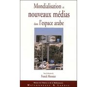 Mondialisation et nouveaux médias dans l'espace arabe