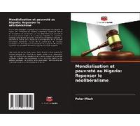 Mondialisation Et Pauvreté Au Nigeria: Repenser Le Néolibéralisme