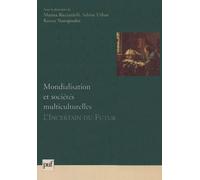 Mondialisation Et Sociétés Multiculturelles - L'incertain Du Futur
