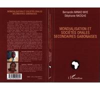 Mondialisation et sociétés orales secondaires gabonaises - Bernardin Minko Mve - L'harmattan - broché - Etude