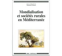 Mondialisation et sociétés rurales en Méditerranée Etats, société civile et stratégies des acteurs - Mohamed Elloumi - Karthala - broché - Etude