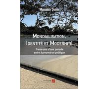 Mondialisation, Identité et Modernité: Trente ans d'une pensée entre économie et politique