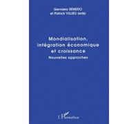 Mondialisation, Integration Economique Et Croissance - Nouvelles Approches