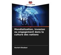 Mondialisation, Invasion Ou Engagement Dans La Culture Des Nations