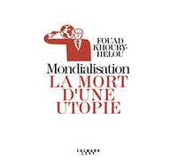 Mondialisation: la mort d'une utopie