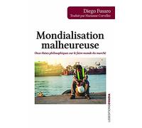 Mondialisation malheureuse : Onze thèses philosophiques sur le faire-monde du marché