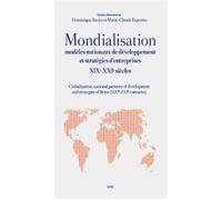 Mondialisation Modèles nationaux de développement et stratégies d'entreprises XIXe-XXIe siècles - Dominique Barjot - Spm Lettrage - broché - Etude