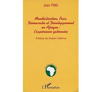 Mondialisation, Paix, Democratie Et Developpment En Afrique : L'experience Gabonaise