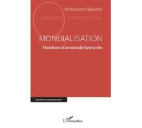Mondialisation: Paradoxe d’un monde hypocrite