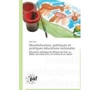 Mondialisation, Politiques Et Pratiques Éducatives Nationales