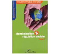 Mondialisation & Régulation Sociale - Xxiiièmes Journées D'économie Sociale, Grenoble, 11-12 Septembre 2003, Tome 1