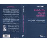 Mondialisation regulaton et solidarite Plaidoyer pour des réformes internationales et un programme de relance économique au profit de tous les pays - Rachid Sfar - L'harmattan - broché - Livre