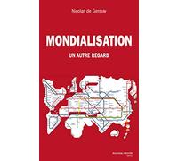 Mondialisation: Un autre regard