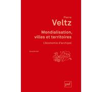 Mondialisation, villes et territoires L'économie d'archipel - Pierre Veltz - Puf - broché - Etude