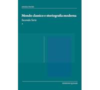 Mondo classico e storiografia moderna. Seconda serie. Nuova ediz.