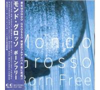 Mondo Grosso - Born Free [Import]