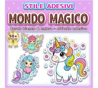 MONDO MAGICO: LIBRO DA COLORARE SEMPLICE E FACILE: Oltre 50 Disegni in Stile Adesivo con Linee Spesse per Bambini, Adulti e Anziani. Ideale per il ... mondo di unicorni, fate e creature magiche.