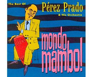 Mondo Mambo: Best of Perez Prado by Rhino Records