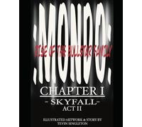 MONDO: RISE OF THE BULLSTAR FAMILY; CHAPTER 1 SKYFALL/ ACT II: YOUR NAME