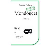 Mondoucet: Tome 2 Kalia & the Ghost