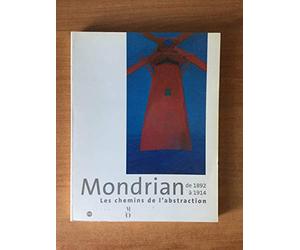 Mondrian de 1892 à 1914 : Les Chemins vers l'abstraction