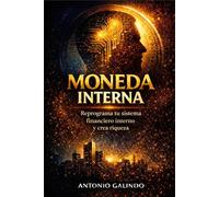 MONEDA INTERNA: Reprograma tu sistema financiero interno