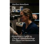 Monelyon's Guide to Clinical Ophthalmology for Physician Assistants