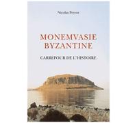 Monemvasie Byzantine - Carrefour De L'histoire