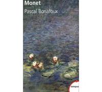 Monet 1840-1926 Claude Monet (Auteur), Pascal Bonafoux (Auteur)