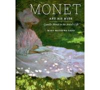 Monet and His Muse: Camille Monet in the Artist's Life