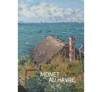 Monet au Havre: Album d'exposition