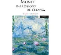Monet, impressions de l'étang Claude Monet (Auteur), Stéphane Lambert (Auteur)