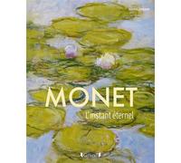 Monet l'instant éternel: La vie et les uvres du chef de fil impressionniste en regard de ses contemporains et prédécesseurs, décryptées en images par la spécialiste Sonia Chaine.