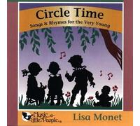 Monet, Lisa - Circle Time: Songs & Rhymes for The Very Young