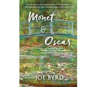 Monet & Oscar: The Essence Of Light Paperback Book By Joe Byrd