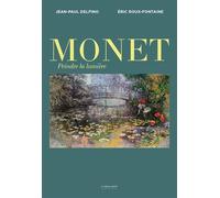 Monet, peindre la lumière - Claude Monet - Le Pythagore Eds - relié - Beau livre