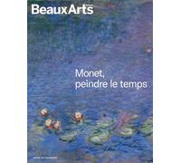 Monet, peindre le temps Au musée de l'Orangerie - Claude Monet - Beaux Arts Editions - broché - Catalogue d'exposition